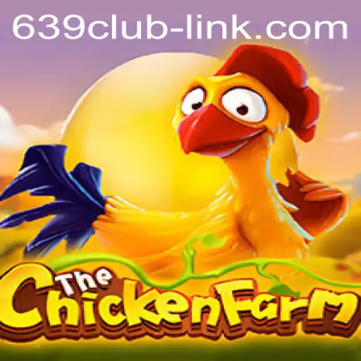 Exploring the World of ChickenFarm: A Look into the Popular Game and 639CLUB