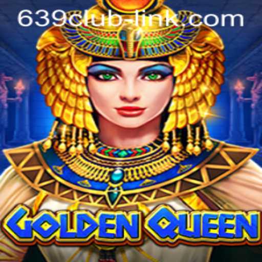 Explore the Enchanting World of GoldenQueen and the Thrilling 639CLUB Experience