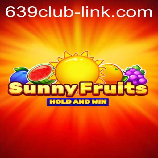 Exploring the World of SunnyFruits at 639CLUB