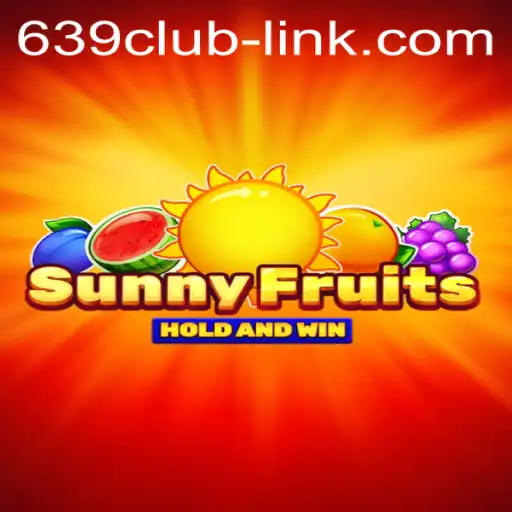 Exploring the World of SunnyFruits at 639CLUB
