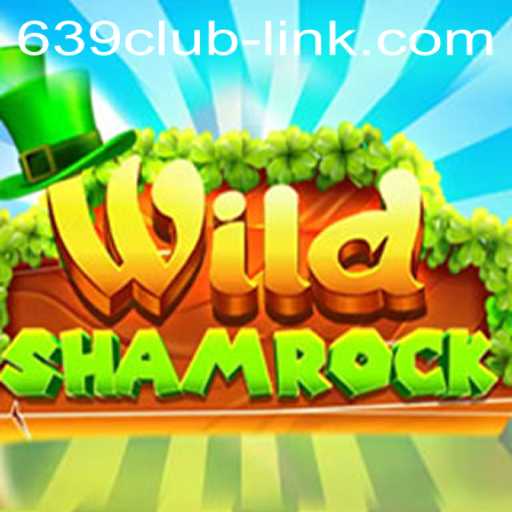 WildShamrock: An Exciting Adventure Awaits with 639CLUB